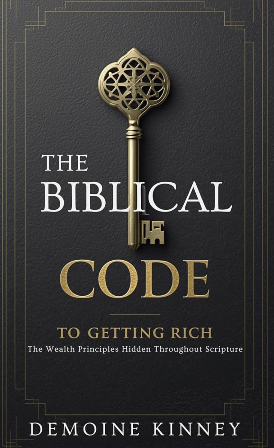 Cover of The Biblical Code to Getting Rich by Demoine Kinney