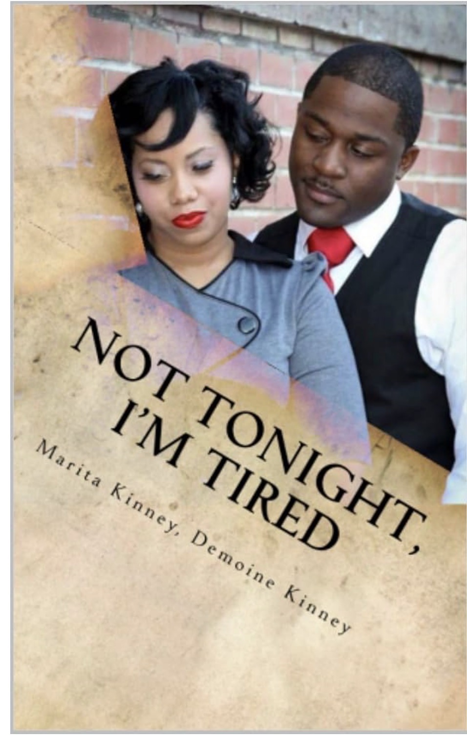 Cover of Not Tonight, I'm Tired by Marita Kinney with Demoine Kinney